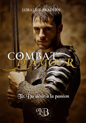 Combat d'Amour T.2 ~ Du désir à la passion