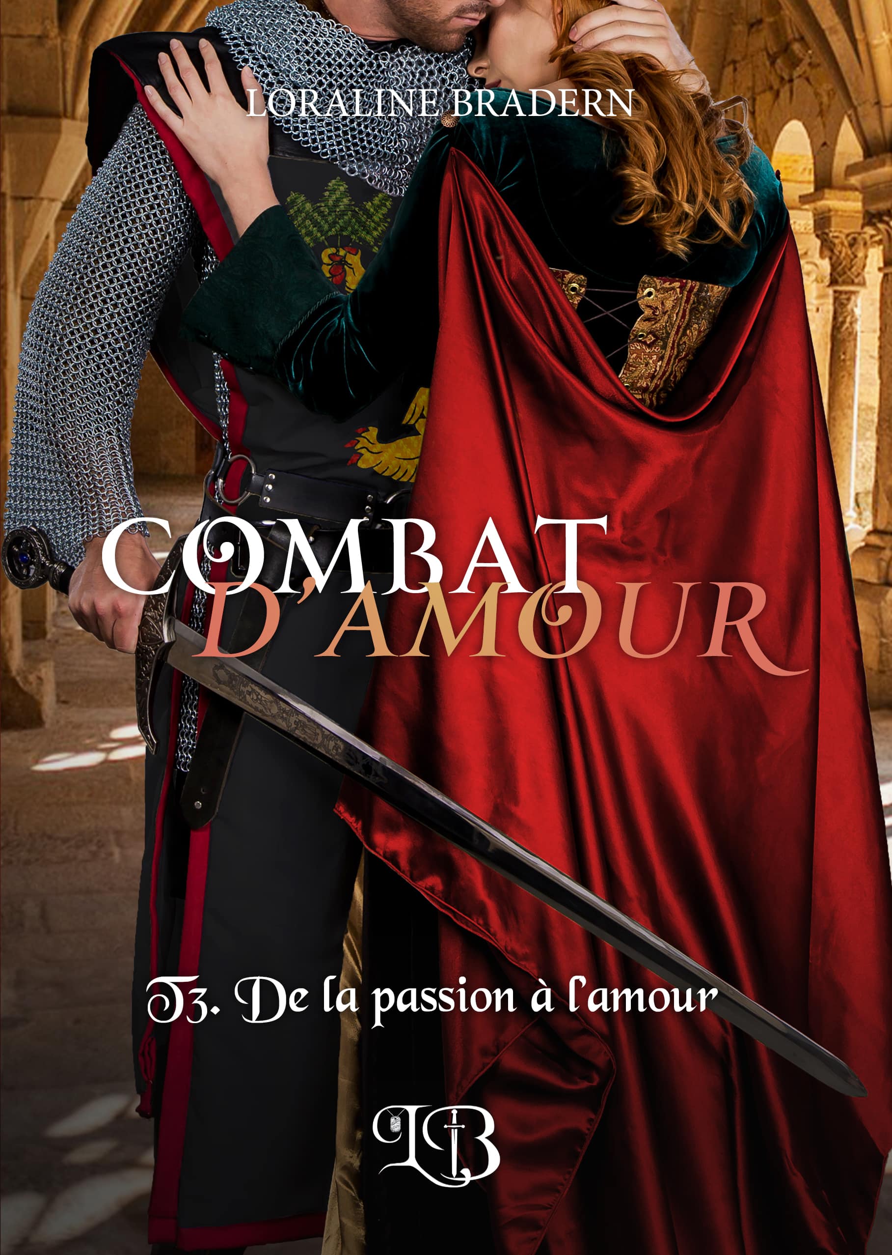 Combat d&rsquo;Amour T.3 ~ De la passion à l&rsquo;amour