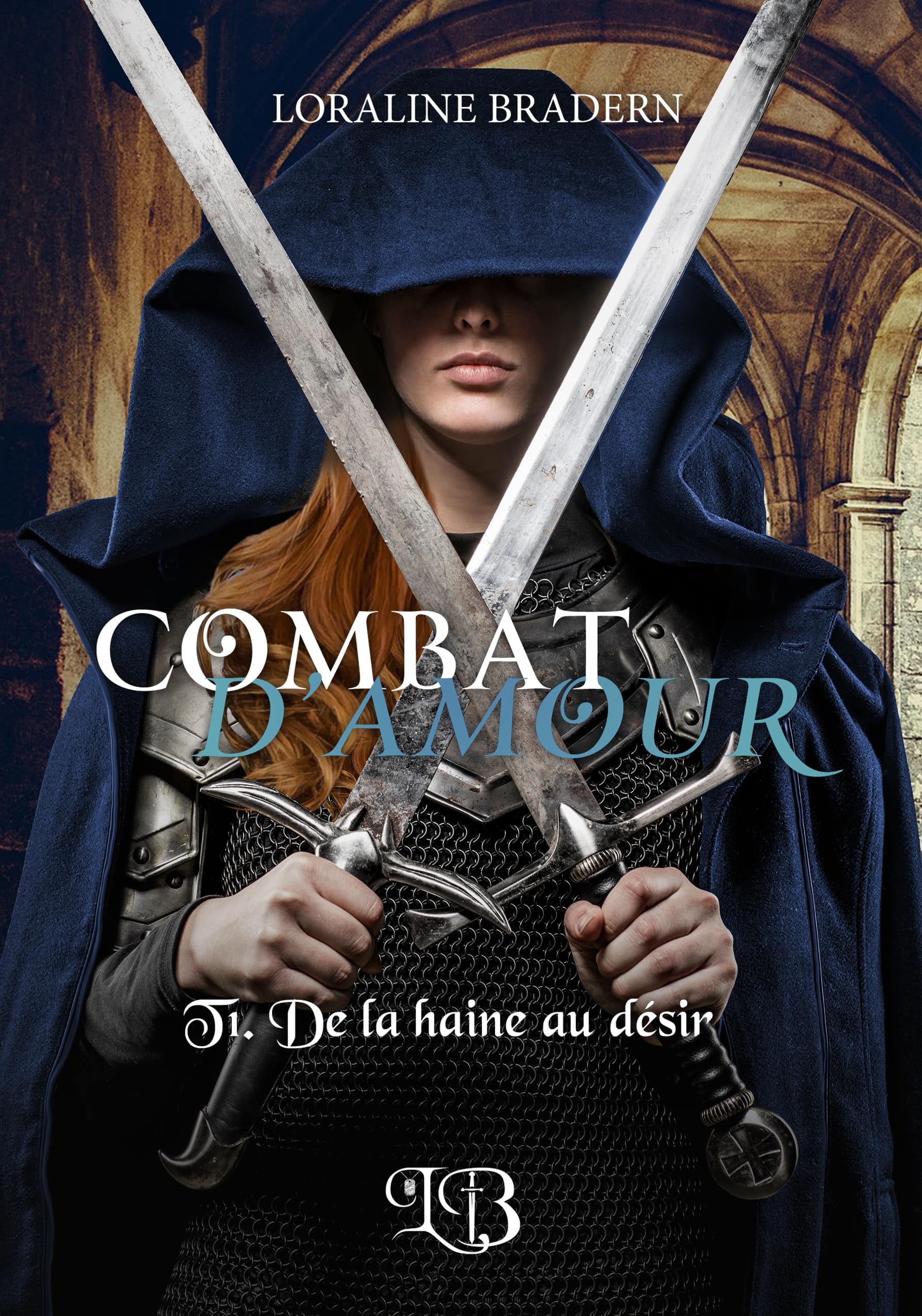 Combat d&rsquo;Amour T.1 ~ De la haine au désir